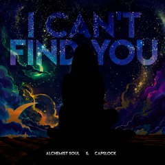 Alchemist Soul & Capslock - I Can't Find You (Original Mix)