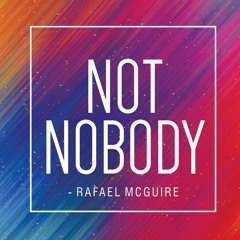 Not Nobody (Acapella)- Rafael McGuire