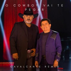 Rionegro e Solimões - O Cowboy vai te pegar (Cavalcante Remix)