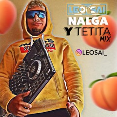 Nalga y Tetita - Mix (LEO SAI)