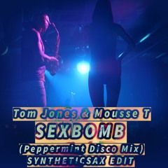Tom Jones & Mousse T vs. Syntheticsax - Sex Bomb (Peppermint Disco Mix)