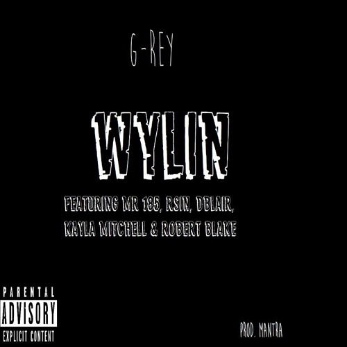 Wylin! (Featuring Mr.185, RSin, DBlair, Kayla Mitchell & Robert Blake) Prod. Mantra