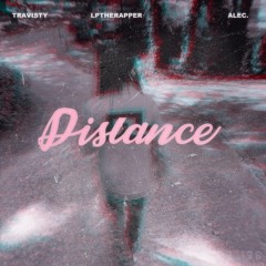 Distance Ft. ALEC. x Travisty