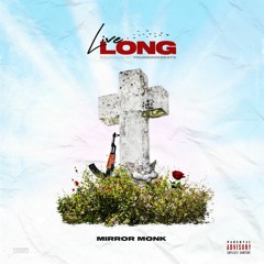 Mirror Monk - Live Long (Prod. By YoungZoeBeatz)