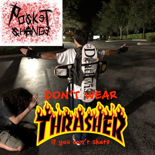 Stream Don't Wear Thrasher (demo) by Pocket Change | Listen online for free  on SoundCloud