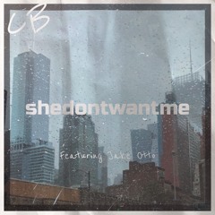 She Don't Want Me (feat. Jake Otto)