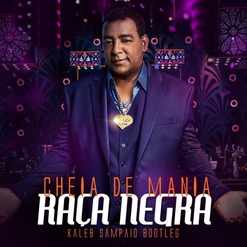 Raça Negra - Cheia De Manias(Kaleb Sampaio Bootleg) by After Hours (05