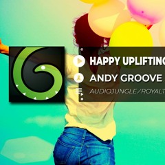 ANDY GROOVE - HAPPY UPLIFTING LIGHT POSITIVE POP | ROYALTY FREE MUSIC|  NO COPYRIGHT