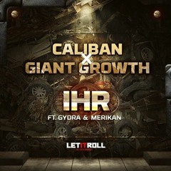 IHR & Merikan X IHR & Gydra - Giant Growth X Caliban (Shaggy Mashup)