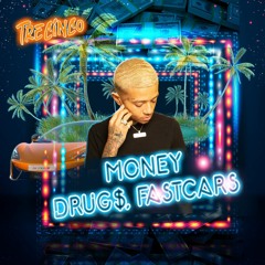Money, Drug$, Fast Cars