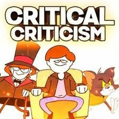 Critical Criticism - EXTENDED (Sr Pelo)