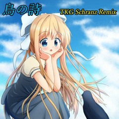 鳥の詩 (TKG Schranz Remix)[FREE DOWNLOAD]