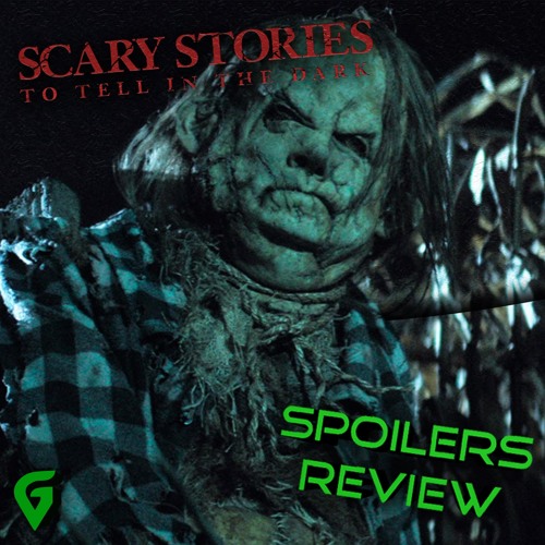 Scary Stories To Tell In The Dark Review Spoilers Discussion By