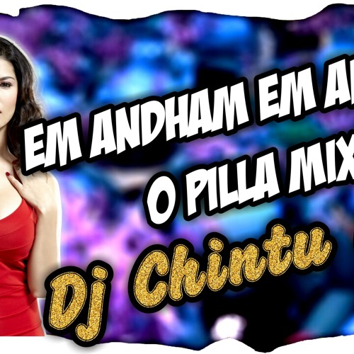 01.EM ANDAM EMANDAM O PILLA SONG REMIX BY DJ CHINTU NYK