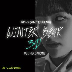 [3D] BTS V - WINTER BEAR (Use Headphone) YT : deniazone