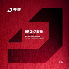 Mirco Caruso - Scatman (Original Mix) [2Drop Records]