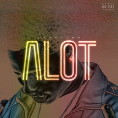 ALot (Produced By Hectic Boy)