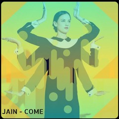JAIN - COME (ARO BOOTLEG)