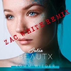 Julia Beautx - Komm Wieder (Zac White Remix)
