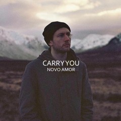 Novo Amor - Carry You