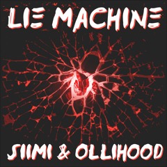 Siimi x Ollihood - Lie Machine