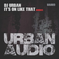 Dj Urban - It's On Like That (fnKey & Heiden Remix)