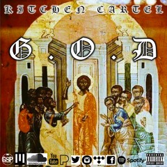 Kitchen Cartel - (G.O.D.)