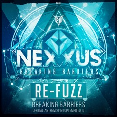 Re-Fuzz - Breaking Barriers (Nexxus Official Anthem 2019 Uptempo Edit)