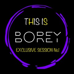 Excluisve session №1 from BOREY