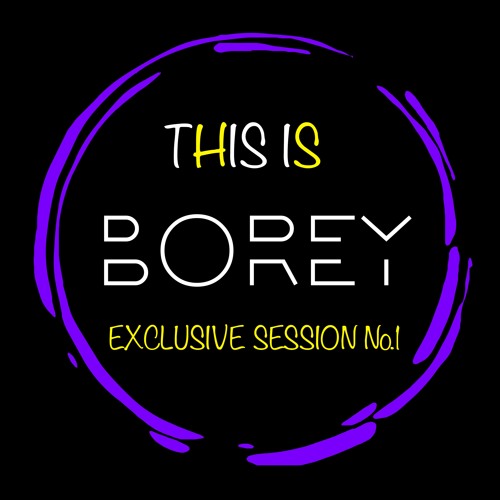 Excluisve session №1 from BOREY