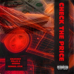 Check The Price (feat. Scofad , Samuel Etim & Follie D)