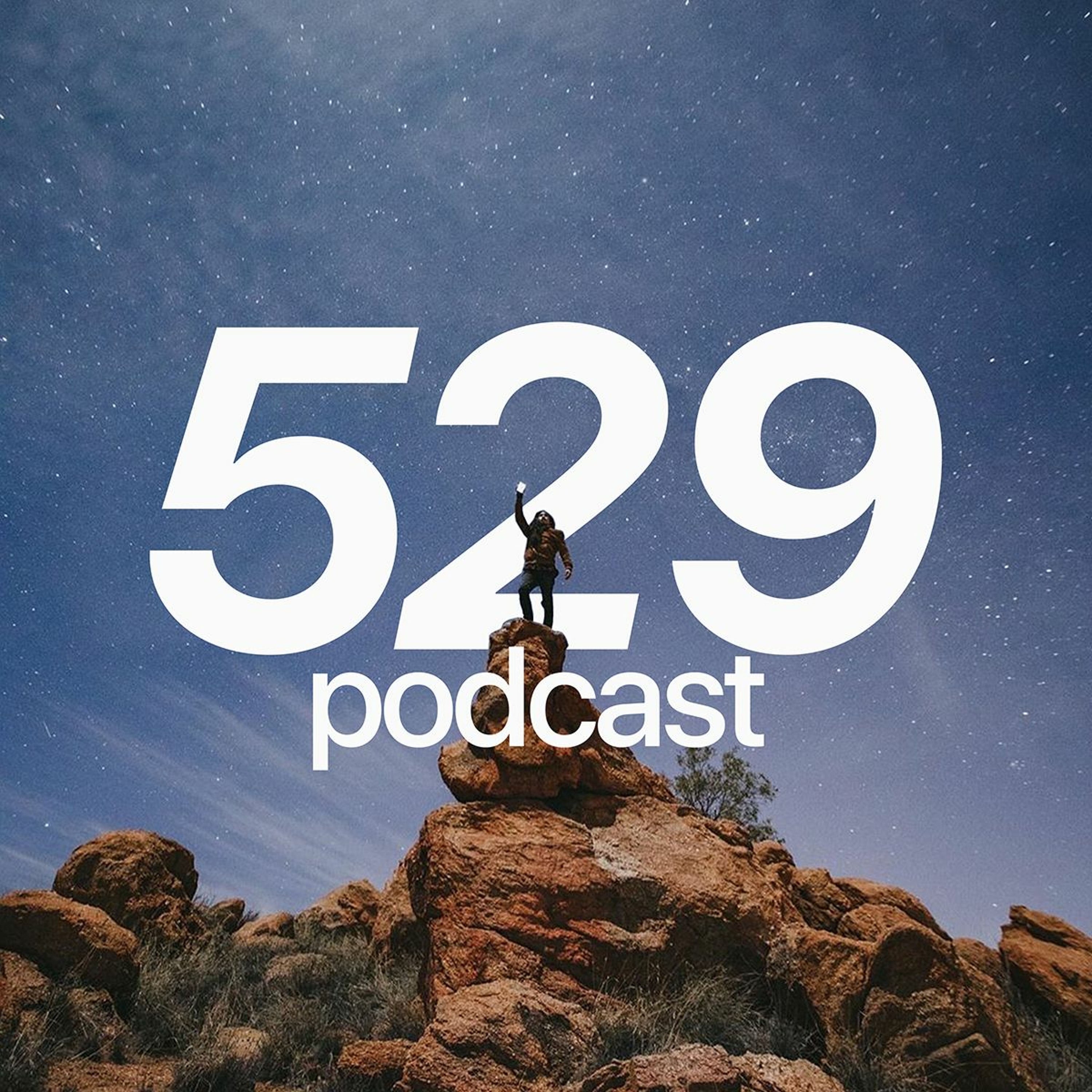 529 Podcast