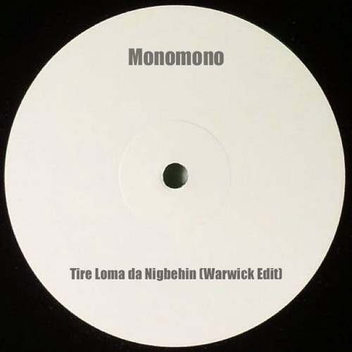 Tire Loma Da Nigbehin (Warwick Edit) [Free Download]