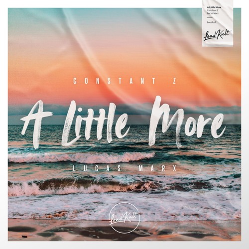 Constant Z & Lucas Marx - A Little More