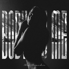 Alex Alexander- Body On Me