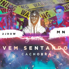 Vem Sentando Cachorra - MC 2jhow e MC MN (DJ Teixeira)