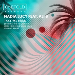 Take Me Back | Nadia Lucy & Ali B | Out Now | Original Mix