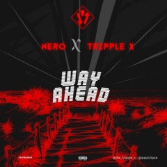way ahead_Nero X tripple x