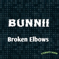 Bunnii - Broken Elbows