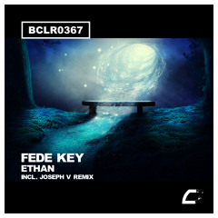 [BCLR0367] Fede Key - Ethan (Original Mix) Snippet