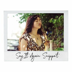 Snippet: Say It Again