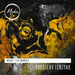 MEOKO Live Moments with Yaroslav Lenzyak - recorded @ Ampere, Antwerp (30/06/2019)