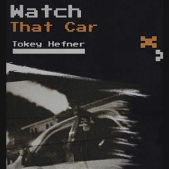 Watch That Car