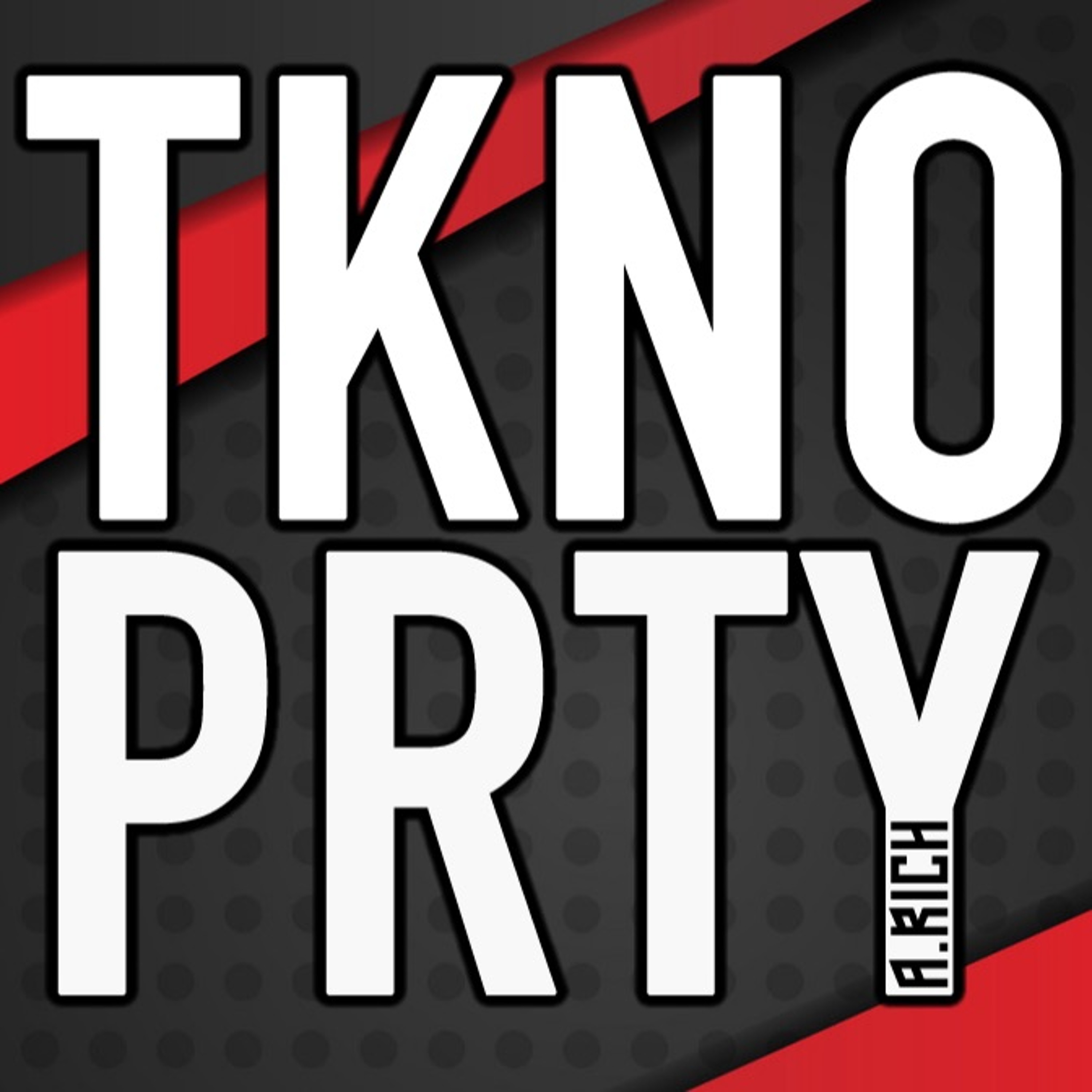 A.RICH - TKNO PRTY 095 (Recorded 10th August 2019) episode artwork