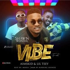 ViBE - Shawn Wonder x Aimskid x Lil Teey (Prod. by Modee)