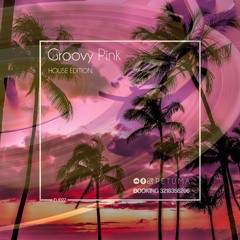 GROOVY PINK (HOUSE MIX EDITION)