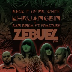 Back It Up Mr. White Khruangbin X Sam Binga (Zebuel Edit)