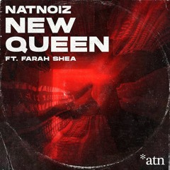 NatNoiz - New Queen, Farah Shea (Case Of The Mondays Remix)