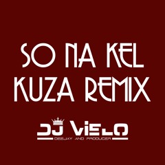 Dj Vielo X Mc Acondize - So Na Kel Kuza Remix