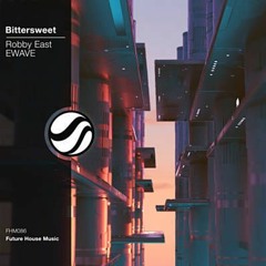 Robby East & EWAVE - Bittersweet